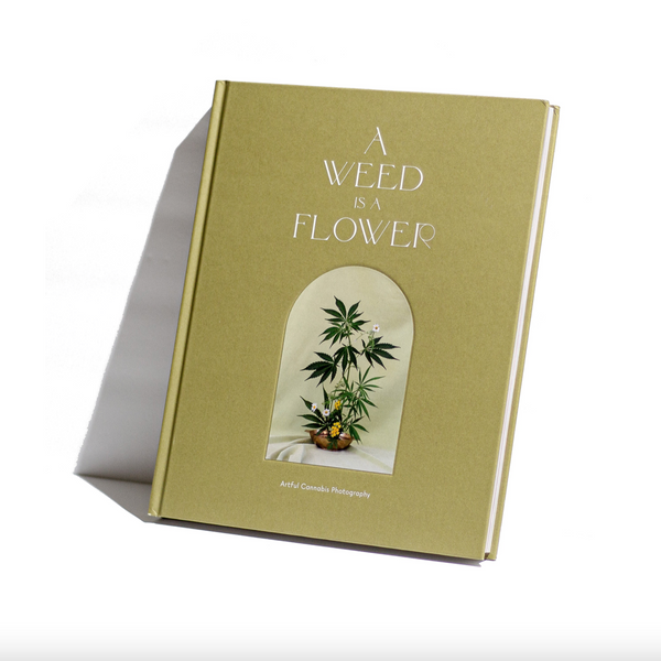 "A Weed is a Flower: Artful Cannabis Photography" - Broccoli Books broccoli   
